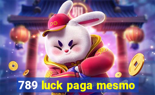 789 luck paga mesmo